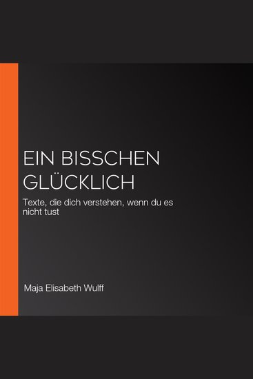 Ein bisschen glücklich - Texte die dich verstehen wenn du es nicht tust - cover