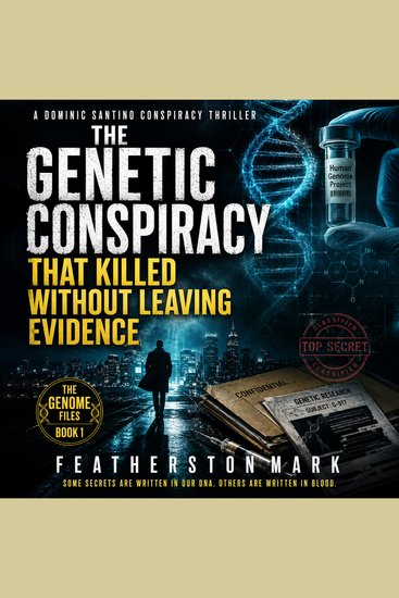 The Genetic Conspiracy That Killed Without Leaving Evidence - A Dominic Santino Conspiracy Thriller - cover