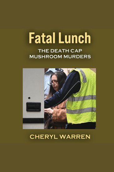 Fatal Lunch - The Death Cap Mushroom Murders - cover
