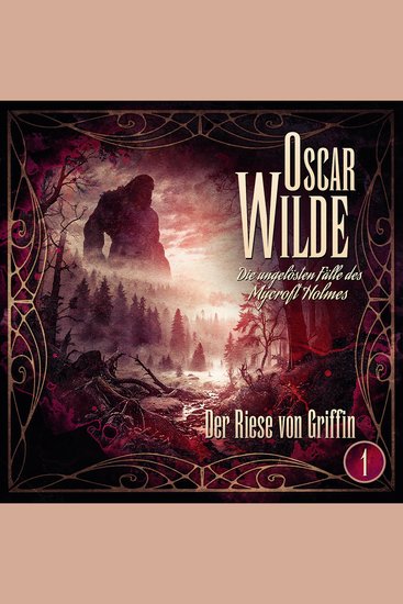 Oscar Wilde – Die ungelösten Fälle des Mycroft Holmes - Folge 1: Der Riese von Griffin - cover