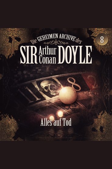 Die geheimen Archive des Sir Arthur Conan Doyle Folge 8: Alles auf Tod - cover