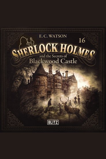 New Cases of Sherlock Holmes - Episode 16: Sherlock Holmes and the Secrets of Blackwood - cover