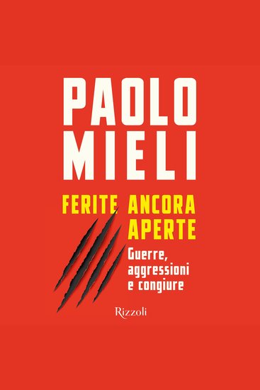 Ferite ancora aperte - Guerre aggressioni e congiure - cover