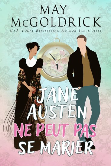 Jane Austen ne peut pas se marier ! - Deux siècles un amour interdit et le destin fragile de la littérature - cover