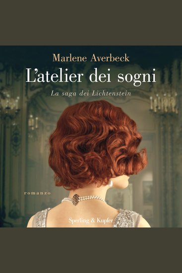 L'atelier dei sogni - La saga dei Lichtenstein - cover