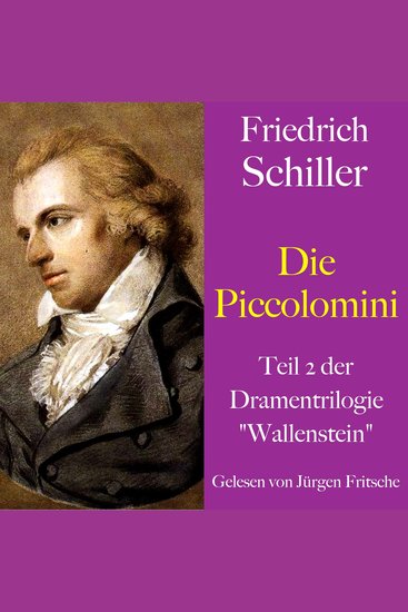 Friedrich Schiller: Wallenstein - Die Piccolomini - Teil 2 der Dramentrilogie "Wallenstein" - cover