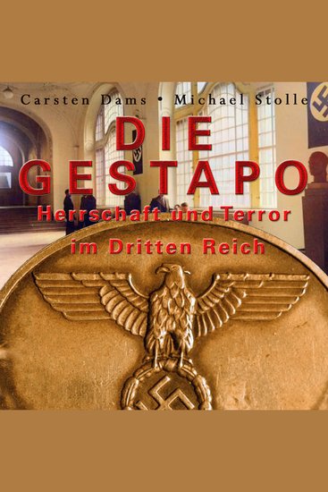 Die Gestapo - Herrschaft und Terror im Dritten Reich - cover