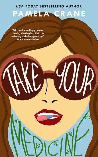 Take Your Medicine - A Humorous Women's Fiction Novel - cover