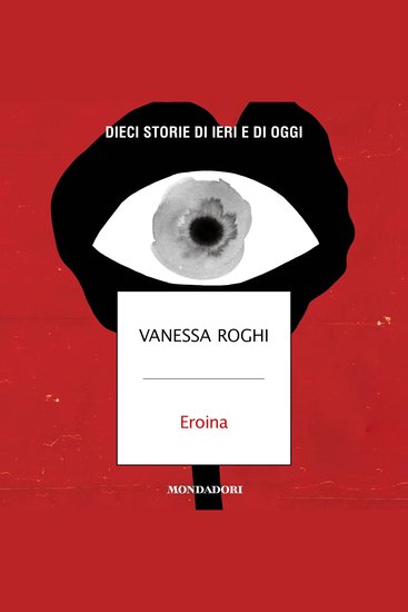 Eroina - Dieci storie di ieri e di oggi - cover