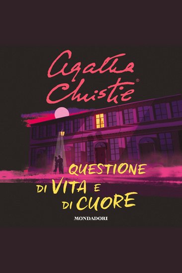 Questione di vita e di cuore - Storie d'amore della regina del giallo - cover