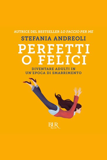 Perfetti o felici - Diventare adulti in un'epoca di smarrimento - cover