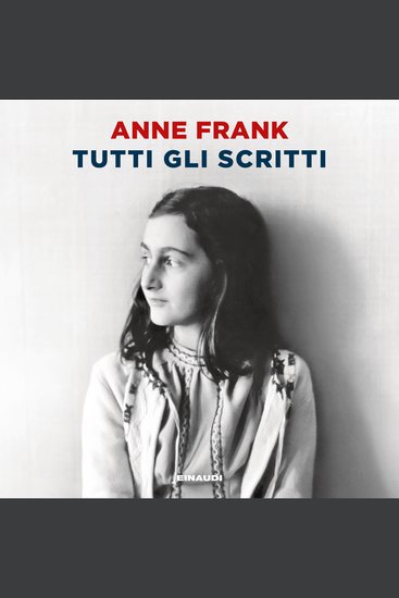 Tutti gli scritti - L'alloggio segreto 12 giugno 1942 - 1° agosto 1944 - cover