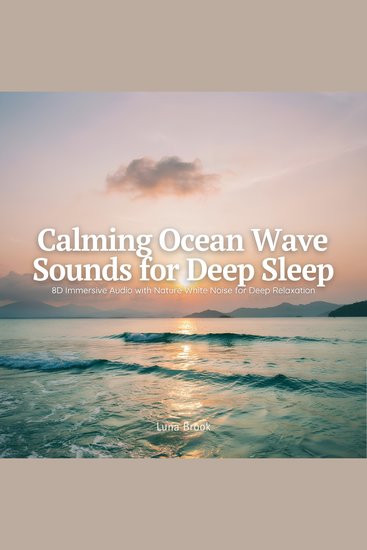 Calming Ocean Wave Sounds for Deep Sleep - 8D Immersive Audio with Nature White Noise for Deep Relaxation - cover
