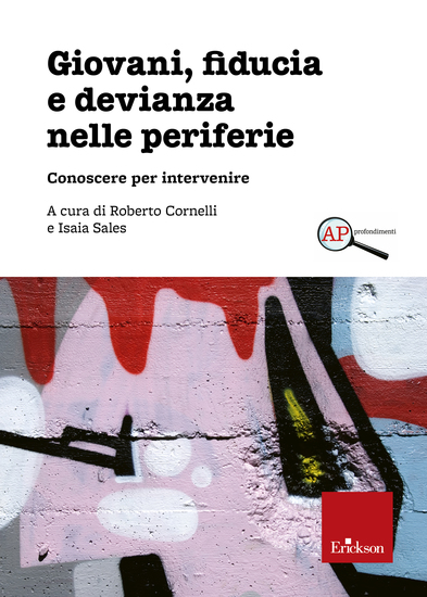 Giovani fiducia e devianza nelle periferie - Conoscere per intervenire - cover