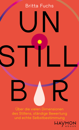 Unstillbar - Über die vielen Dimensionen des Stillens ständige Bewertung und echte Selbstbestimmung - cover