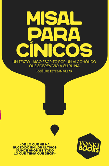 Misal para cínicos - Un texto laico escrito por un alcohólico que sobrevivió a su ruina - cover