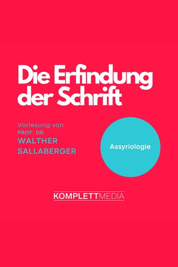 Die Erfindung der Schrift - Assyriologie - cover
