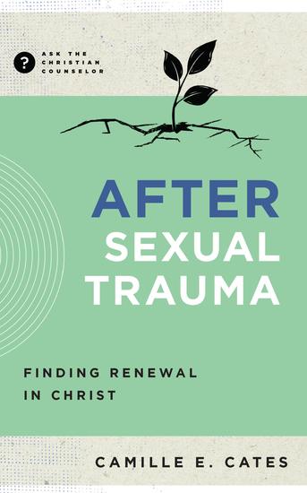 After Sexual Trauma - Finding Renewal in Christ - cover