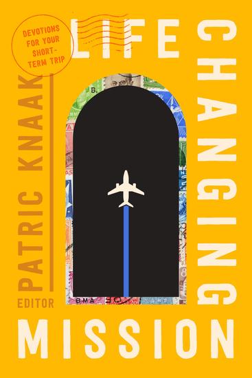 Life-Changing Mission - Devotions for Your Short-Term Trip - cover