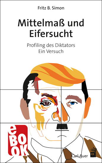 Mittelmaß und Eifersucht - Profiling des Diktators – Ein Versuch - cover