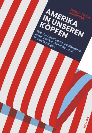 Amerika in unseren Köpfen - Wie US-amerikanische Narrative unser Denken Sprechen und Handeln prägen - cover