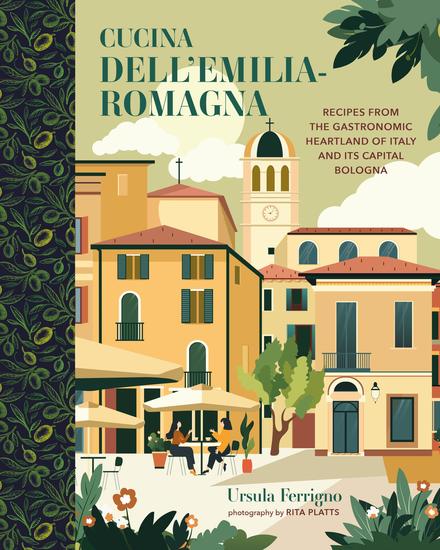 Cucina dell'Emilia-Romagna - Recipes from the gastronomic heartland of Italy & its capital Bologna - cover