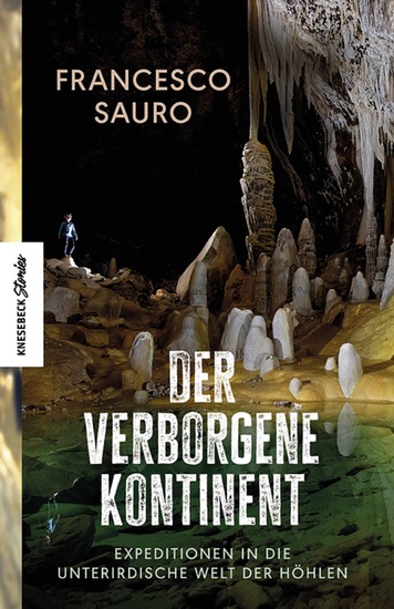 Der verborgene Kontinent - Expeditionen in die unterirdische Welt der Höhlen - cover