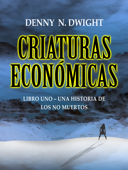 Criaturas económicas - libro uno – una historia de los no muertos - cover