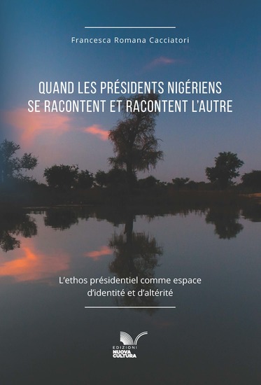 Quand les présidents nigériens se racontent et racontent l'autre - L'ethos présidentiel comme espace d'identité et d'altérité - cover