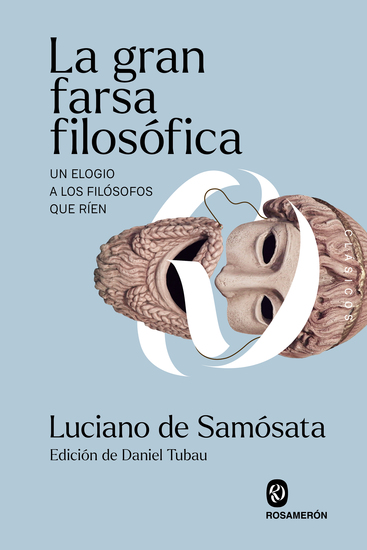 La gran farsa filosófica - Un elogio a los filósofos que ríen - cover