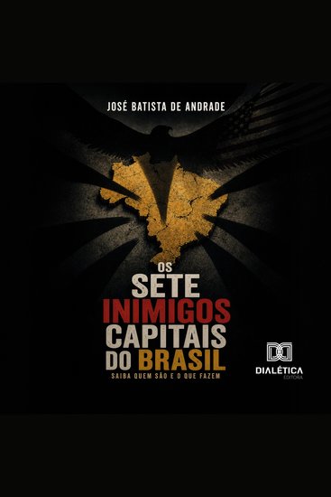 Os Sete Inimigos Capitais do Brasil - Saiba quem são e o que fazem - cover