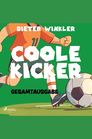 Coole Kicker – Gesamtausgabe - Alle acht Bände in einem Hörbuch - cover
