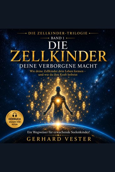 Die Zellkinder – Band 1 - Erwachen des Bewusstseins – Die verborgene Kraft in deinem Inneren - cover