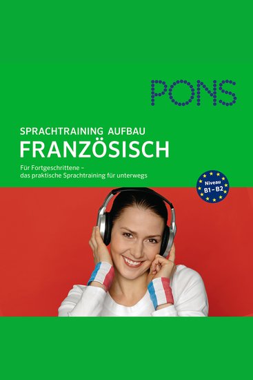 PONS mobil Sprachtraining Aufbau: Französisch - Für Fortgeschrittene - das praktische Sprachtraining für unterwegs - cover