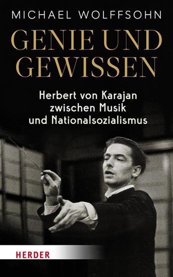 Genie und Gewissen - Herbert von Karajan zwischen Musik und Nationalsozialismus - cover