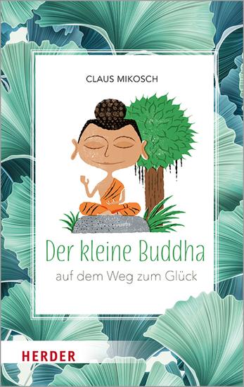 Der kleine Buddha auf dem Weg zum Glück - cover