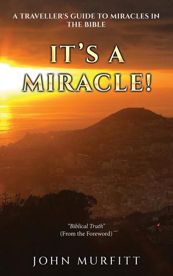 It's a Miracle! - A Traveller's Guide to Miracles in the Bible - cover