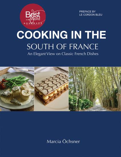 Cooking in the South of France: An Elegant View on Classic French Dishes - cover