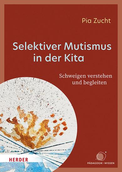 Selektiver Mutismus in der Kita - Schweigen verstehen und begleiten - cover