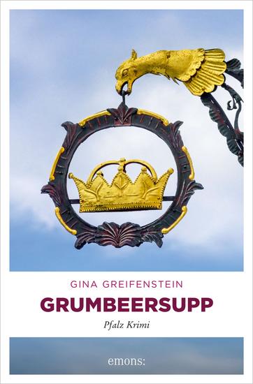 Grumbeersupp - Ein mörderisch leckerer Krimi aus der Pfalz! Der 10 Fall für Paula Stern und Bernd Keeser das pfälzisch-fränkische Ermittler-Dreamteam – Pfalz Krimi - cover