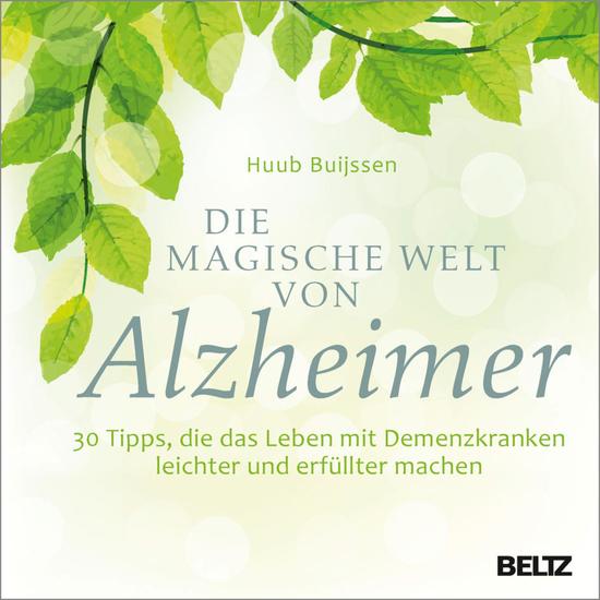 Die magische Welt von Alzheimer - 30 Tipps die das Leben mit Demenzkranken leichter und erfüllter machen - cover