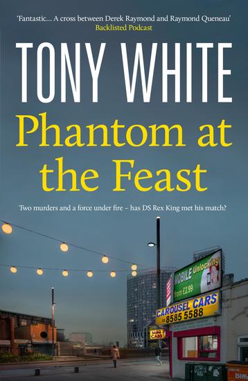 Phantom At The Feast - A Gripping Thriller Exploring the Human Cost of Secrets in a Modern Britain - cover