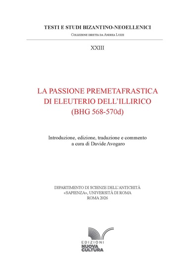 La Passione premetafrastica di Eleuterio dell'Illirico (BHG 568-570d) - Introduzione edizione traduzione e commento a cura di Davide Avogaro - cover