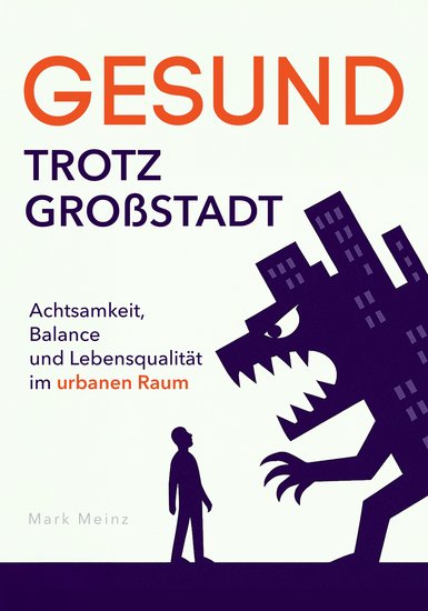 Gesund trotz Großstadt - Achtsamkeit Balance und Lebensqualität im urbanen Raum - cover