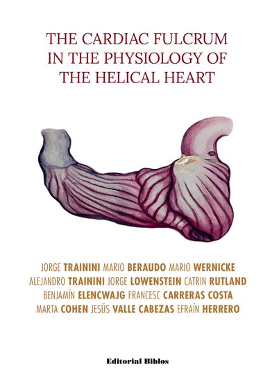 The Cardiac Fulcrum in the Physiology of the Helical Heart - cover