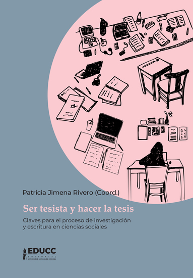 Ser tesista y hacer la tesis - Claves para el proceso de investigación y escritura en ciencias sociales - cover
