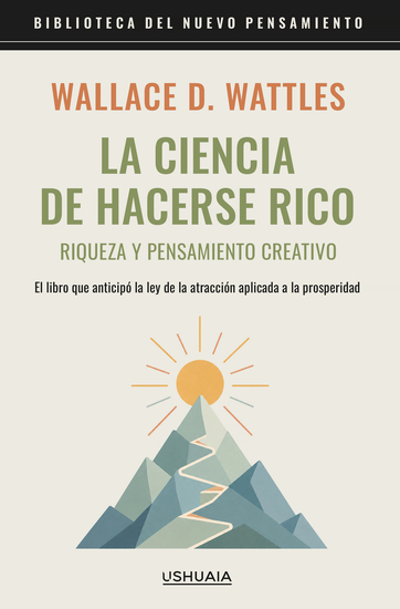 La ciencia de hacerse rico Riqueza y pensamiento creativo - El libro que anticipó la ley de la atracción aplicada a la prosperidad - cover