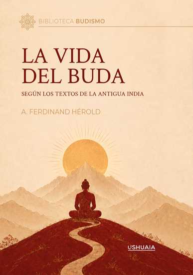 La vida del Buda según los textos de la Antigua India - cover