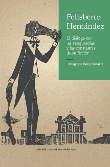 Felisberto Hernández - El diálogo con las vanguardias y las constantes de su ficción - cover