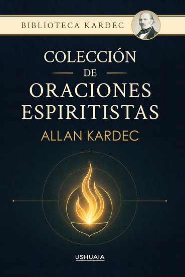 Colección de oraciones espiritistas - Una guía práctica de oración y recogimiento creada por el fundador del espiritismo - cover
